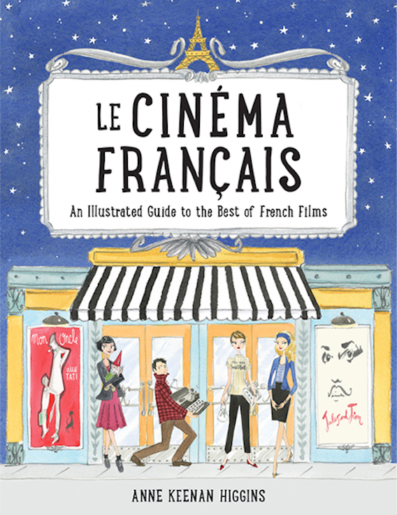 A Look Inside Le Cinéma Français: An Illustrated Guide to the Best of French Films